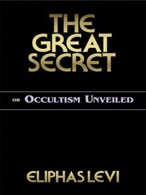 cover image of The Great Secret or Occultism Unveiled